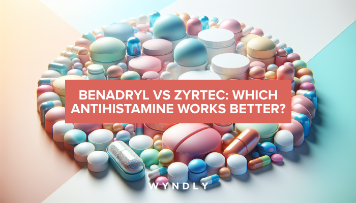 Benadryl vs Zyrtec: Which Antihistamine Works Better? (2025) & Wyndly