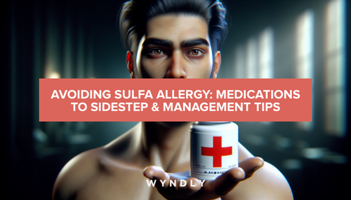 Sulfa Allergy: Medications to Avoid and Management Tips 2026 | Wyndly