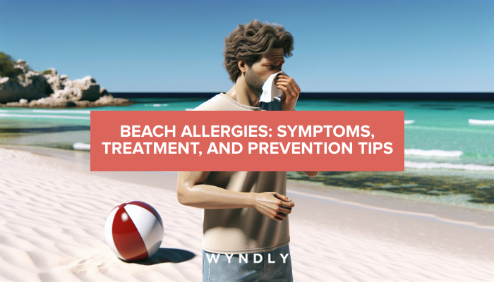 Beach Allergies: Identifying Symptoms and Effective Treatments 2025 ...