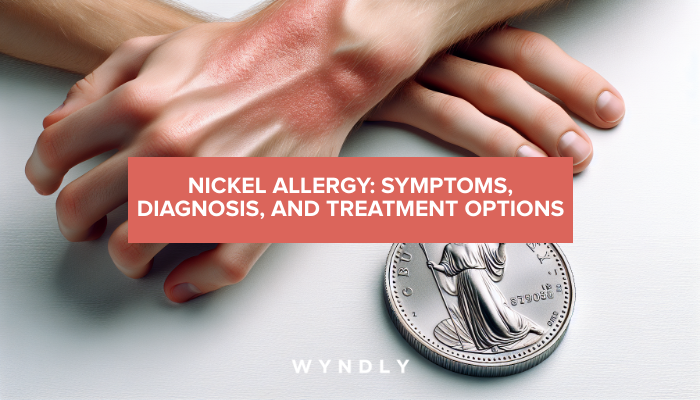 Nickel Allergy: Identifying Symptoms and Exploring Treatment Options ...