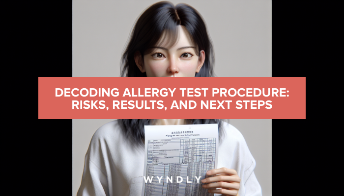 Understanding Allergy Tests: Procedure, Risks, and Results 2025 & Wyndly