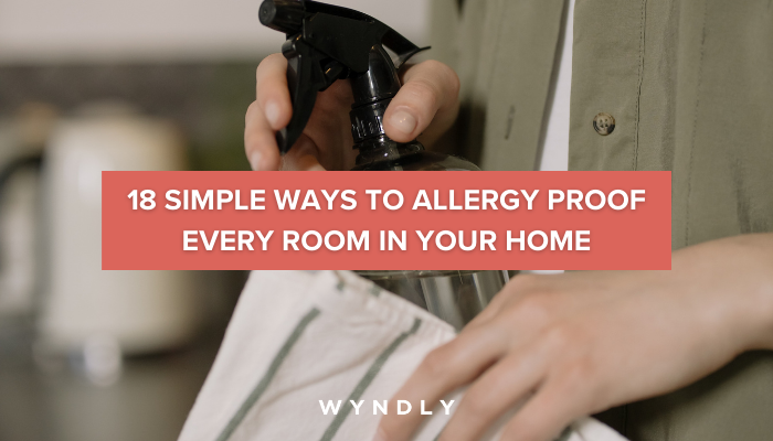 Best Tips for How to Allergy Proof Your Home 2025 & Wyndly