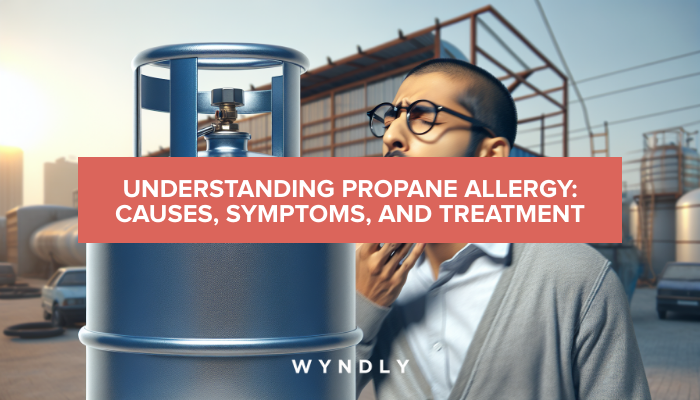 Propane Allergy: Recognizing Causes, Symptoms, and Treatments (2024 ...