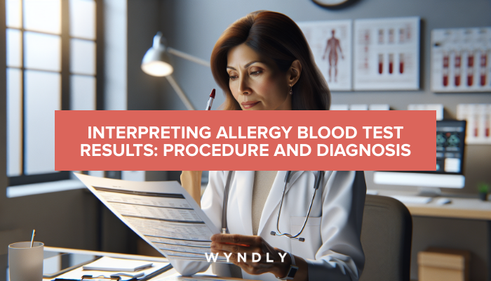 Understanding Allergy Blood Tests: Procedure and Diagnosis 2025 & Wyndly