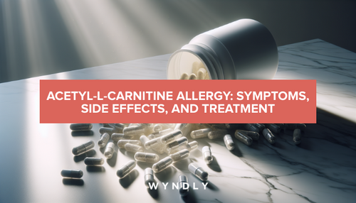 Acetyl-L-Carnitine Allergy: Symptoms and Treatment Options (2026) | Wyndly Acetyl-L-Carnitine Allergy: Symptoms and Treatment Options (2026) | Wyndly